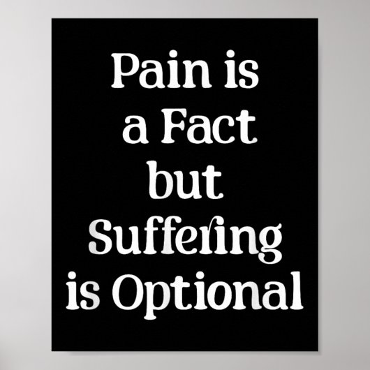 Pain Is A Fact But Suffering Is Optional Motivatio ポスター (正面)