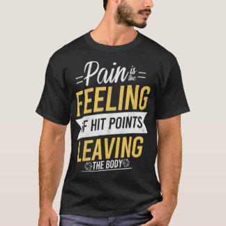Pain Is Hit Points Leaving The Body Tabletop Role  Tシャツ