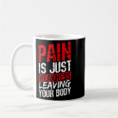 Pain Is Just Weakness Leaving Your Body Motivation コーヒーマグカップ (左)