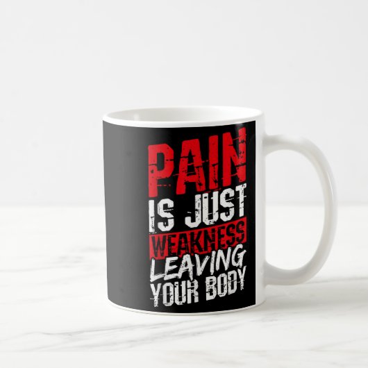 Pain Is Just Weakness Leaving Your Body Motivation コーヒーマグカップ (右)