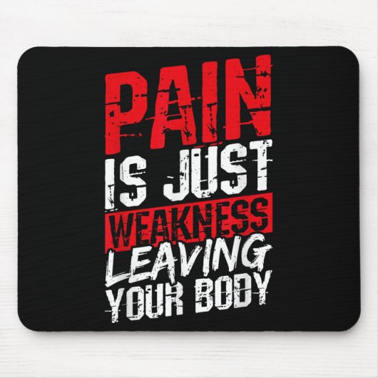 Pain Is Just Weakness Leaving Your Body Motivation マウスパッド (正面)