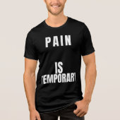 Pain Is TemporaryT-Shirt トライブレンドＴシャツ (正面)