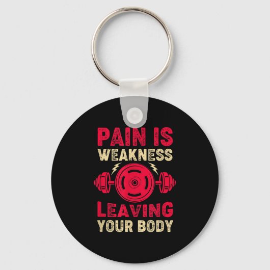Pain Is Weakness Leaving Your Body &amp; Motivatio キーホルダー (正面)