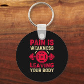 Pain Is Weakness Leaving Your Body &amp; Motivatio キーホルダー (正面)