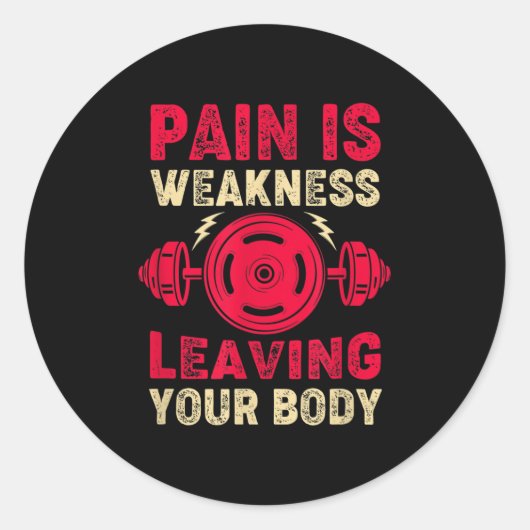 Pain Is Weakness Leaving Your Body &amp; Motivatio ラウンドシール (正面)