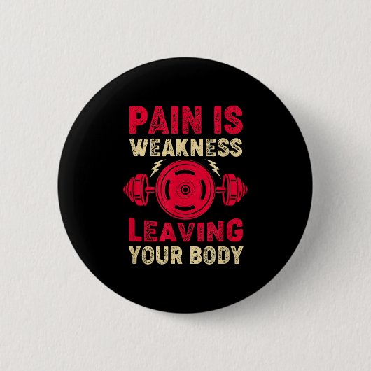Pain Is Weakness Leaving Your Body &amp; Motivatio 缶バッジ (正面)