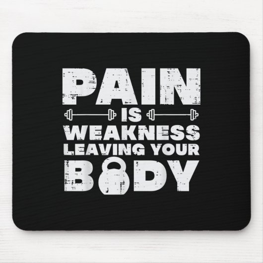 Pain Is Weakness Leaving Your Body Gym Workout Men マウスパッド (正面)