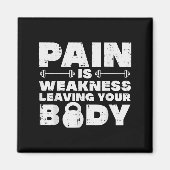 Pain Is Weakness Leaving Your Body Gym Workout Men マグネット (正面)
