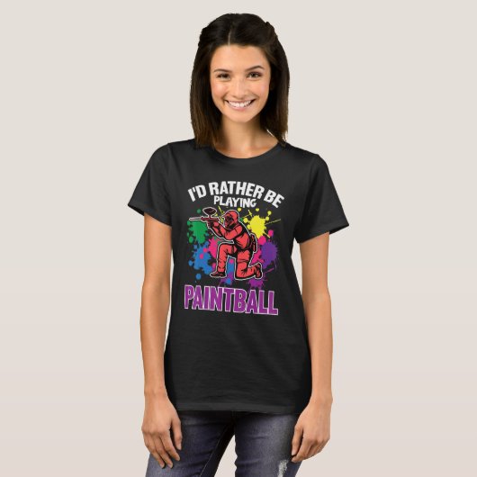 Paint Ballers I'd Rather Be Playing Paintball Tシャツ (正面フル)