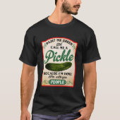 Paint Me Green And Call Me A Pickle Tシャツ (正面)
