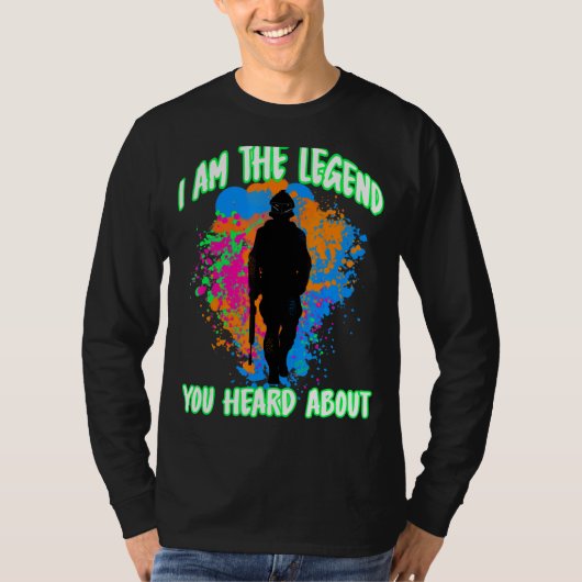Paintball Equipment I Am The Legend You Hear About Tシャツ (正面)