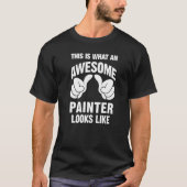 Painter Awesome Looks Like Funny Tシャツ (正面)