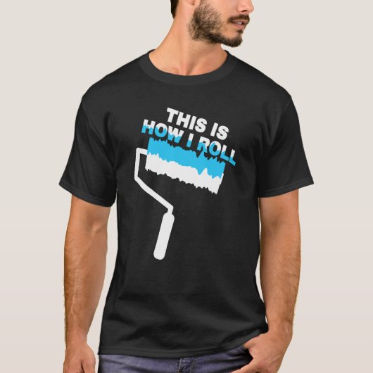 Painter This Is I's Roller転がの絵を描こ絵を描と Tシャツ (正面)