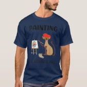 Painting Because Murder Is Wrong - Funny Cat Lover Tシャツ (正面)