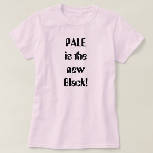 PALE新しい黒です! Tシャツ (デザイン正面)