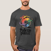 Palette Panic | Funny Artist Humor   Tシャツ (正面)