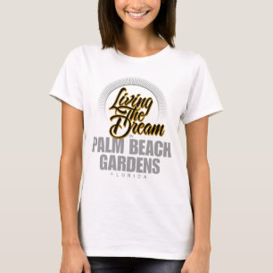 Palm Beach Gardensに夢住んでいます Tシャツ
