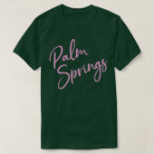 Palm Springs California CA Script Pink Text  Tシャツ (デザイン正面)