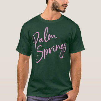 Palm Springs California CA Script Pink Text  Tシャツ