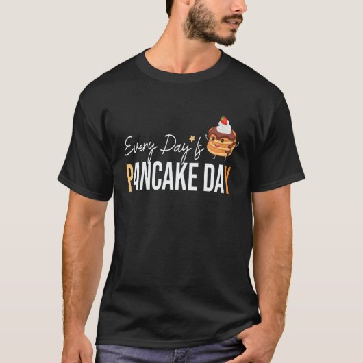 pancake day Every Day Is Pancake Day Shrove Tuesda Tシャツ (正面)