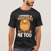 Pancake Lover Kids If Pancakes Think About Me Too_ Tシャツ (正面)