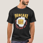 Pancake My Eyes Off Of You Breakfast Pancake Tシャツ (正面)