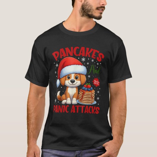 Pancakes And Panic Attacks Funny Dog Pancake Chris Tシャツ (正面)