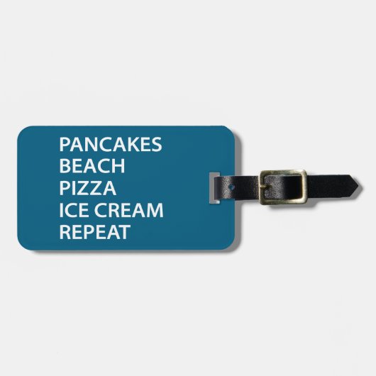 Pancakes Beach Pizza Ice Cream Repeat ラゲッジタグ (正面横)