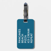 Pancakes Beach Pizza Ice Cream Repeat ラゲッジタグ (裏面縦)