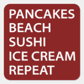 Pancakes Beach Sushi Ice Cream Repeat スクエアシール (正面)