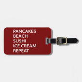 Pancakes Beach Sushi Ice Cream Repeat ラゲッジタグ (正面横)