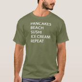 Pancakes Beach Sushi Ice Cream Repeat Tシャツ (正面)
