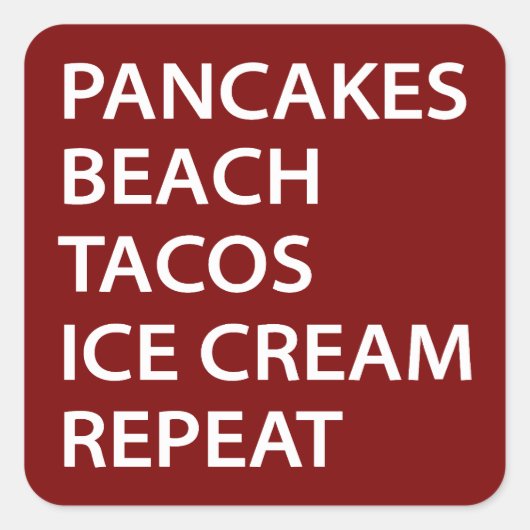 Pancakes Beach Tacos Ice Cream Repeat スクエアシール (正面)