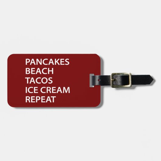 Pancakes Beach Tacos Ice Cream Repeat ラゲッジタグ (正面横)