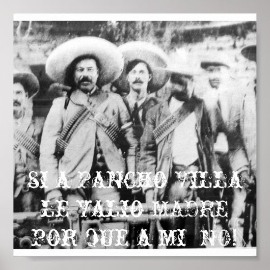 pancho_villa, si a pancho Villa le valio MADRE ... ポスター (正面)