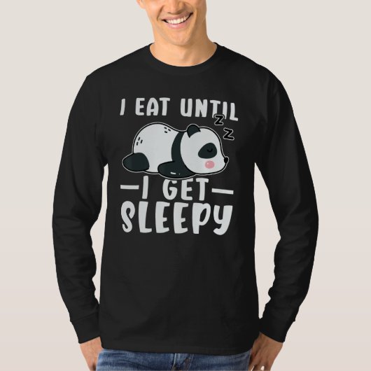 Panda I Eat Until I Get Sleepy Tシャツ (正面)