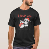 Panda I Love You Snow Much Snowman Pun   Tシャツ (正面)