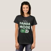 Panda Mode On Funny Animal Bear Lover Owner Costum Tシャツ (正面フル)