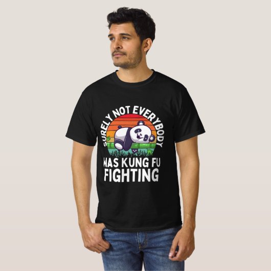 Panda Surely Not Everyone Was Kung Fu Fightin Tシャツ (正面フル)