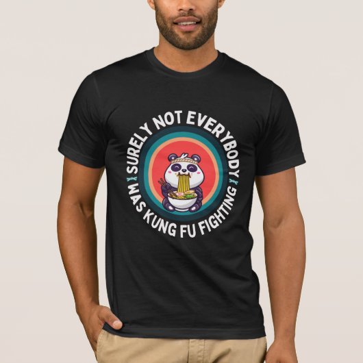 Panda Surely Not Everyone Was Kung Fu Fighting Tシャツ (正面)