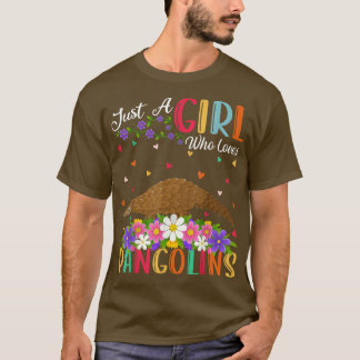 Pangolin Lover Just A Girl Who Loves Pangolins  Tシャツ