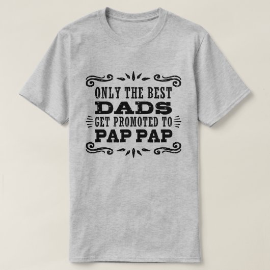 Pap Papに最高の昇格するパパは唯一である Tシャツ (デザイン正面)