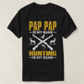 PAP PAPは私の名前である狩りは私のゲーム Tシャツ (デザイン正面)