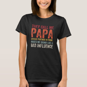 Papa原因パートナーの犯罪の悪い影響Fa Tシャツ