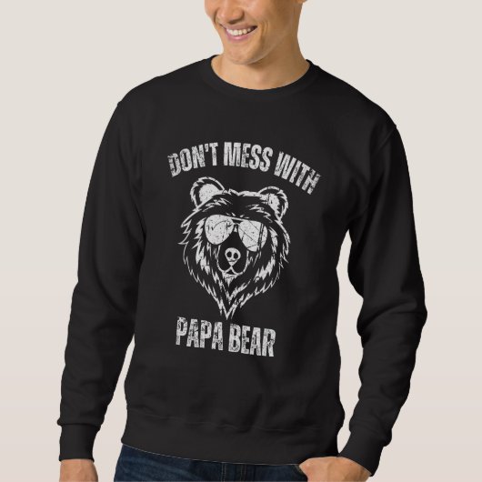 Papa Bear  Don t Mess With Papa Bear Father s Day スウェットシャツ (正面)