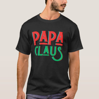 Papa Claus matching Santa s family ugly Christmas  Tシャツ