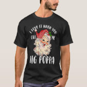 Papa Claus   When You Call Me Big Poppa Tシャツ (正面)