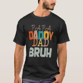 Papa Daddy Dad Bruh Father's Day Funny Tシャツ (正面)