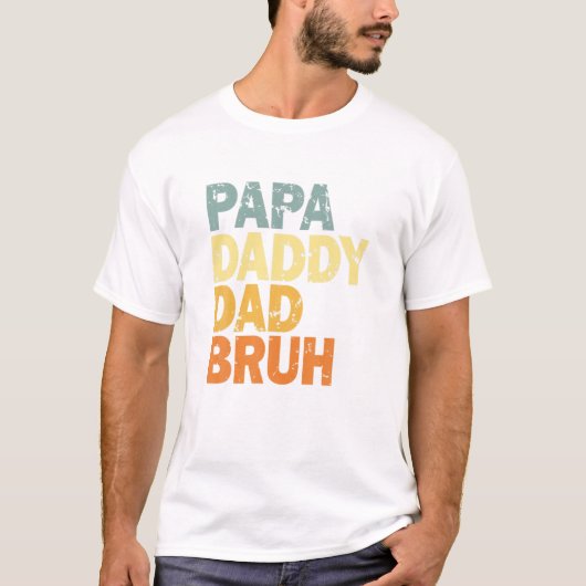 Papa Daddy Dad Bruh Tシャツ (正面)