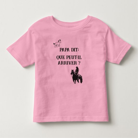 Papa dit: Que peut-il arriver? トドラーTシャツ (正面)